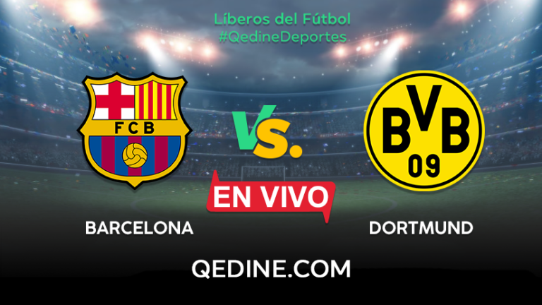 Barcelona vs. Dortmund EN VIVO HOY: desde el Camp Nou por Champions League