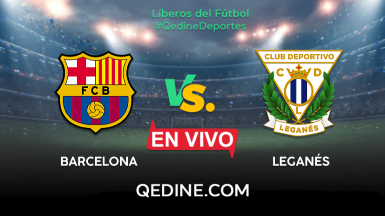 Barcelona vs. Leganés EN VIVO: Juegan HOY por la Copa del Rey