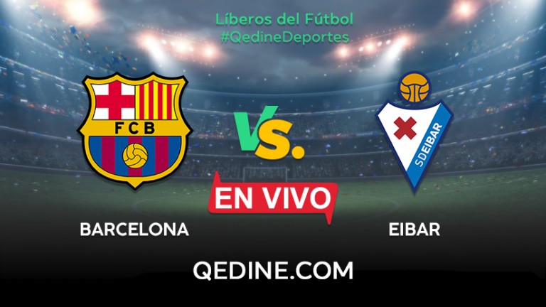 Barcelona vs Eibar EN VIVO: fecha, hora, canal y probables alineaciones del partido por la fecha
