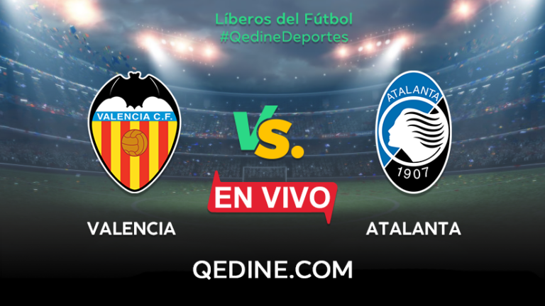 Valencia vs Atalanta EN VIVO: previa, hora, canal y alineaciones del partido sin público por la Champions League