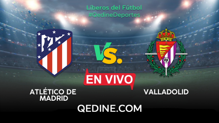 Atlético Madrid vs. Real Valladolid EN VIVO: dónde ver ONLINE el partido de LaLiga española