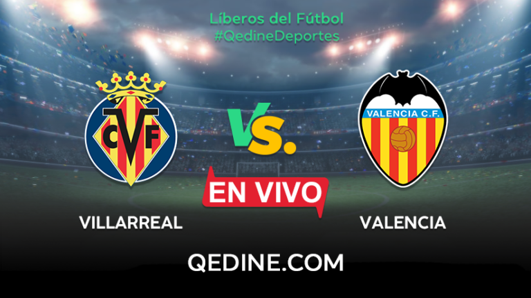 Villarreal vs. Valencia EN VIVO: por la fecha 32 de La Liga Santander