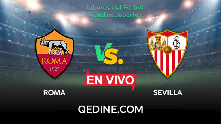 Sevilla vs. Roma EN VIVO: Horarios y canales TV dónde ver el partido por la Europa League