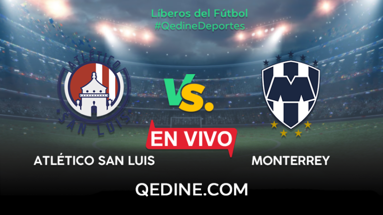 Atlético San Luis vs. Monterrey EN VIVO: Horarios y canales TV dónde ver el partido por la Liga MX