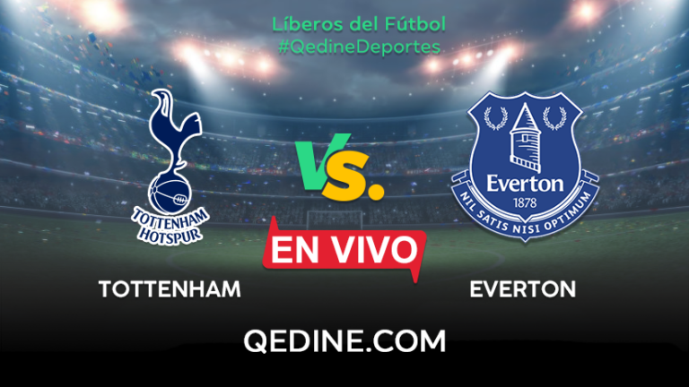 Everton vs. Tottenham EN VIVO: Horarios y canales TV dónde ver el partido de la Premier League