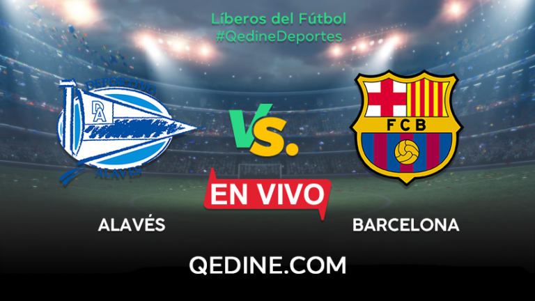 Barcelona vs. Alavés EN VIVO: Horarios y canales TV dónde ver el partido por La Liga