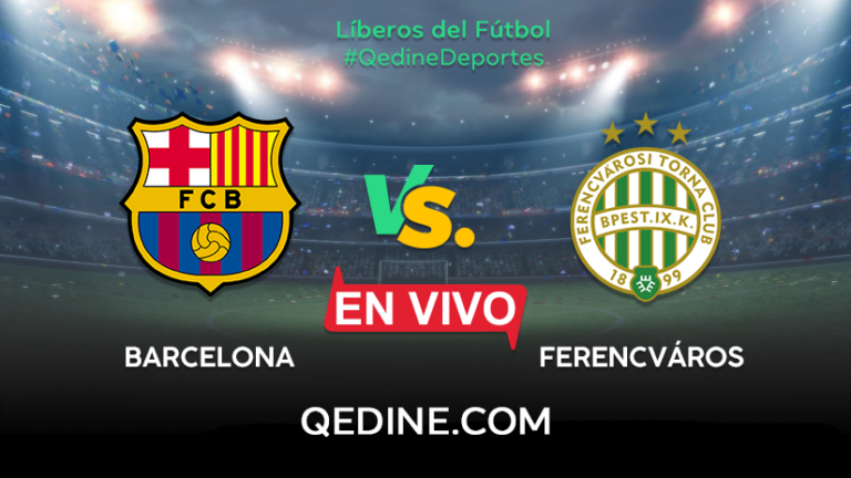 Barcelona vs. Ferencváros EN VIVO: Horarios y canales TV dónde ver el partido por la Champions League
