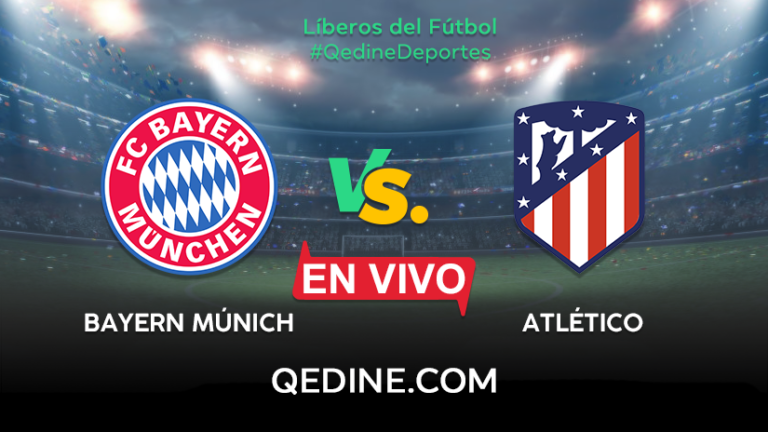 Atlético de Madrid vs. Bayern Múnich EN VIVO: Horarios y canales TV dónde ver el partido por la Champions League