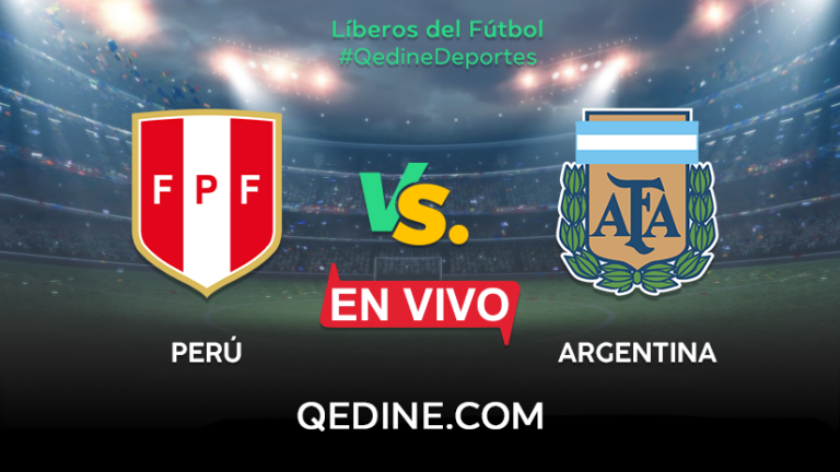 Argentina vs. Perú EN VIVO: Horarios y canales TV dónde ver el partido por las eliminatorias Qatar 2022