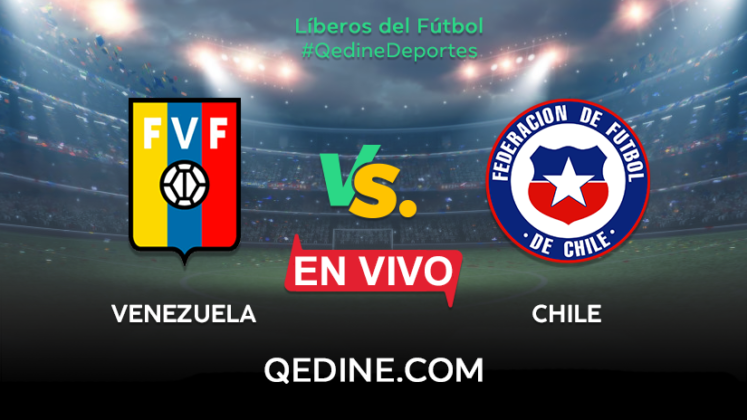 Chile Vs Venezuela EN VIVO Pron Stico Horarios Y Canales TV D Nde   Venezuela Vs Chile En Vivo Live En Vivo Directo Online 747x420 