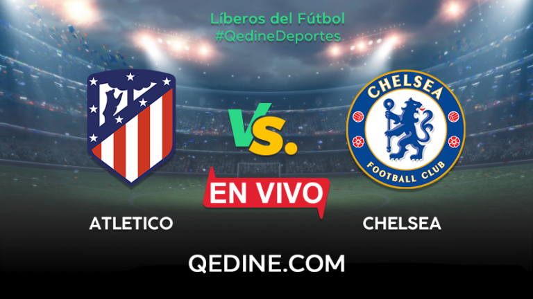 Atlético Madrid vs. Chelsea EN VIVO: Horarios y canales TV dónde ver el partido por la Champions League