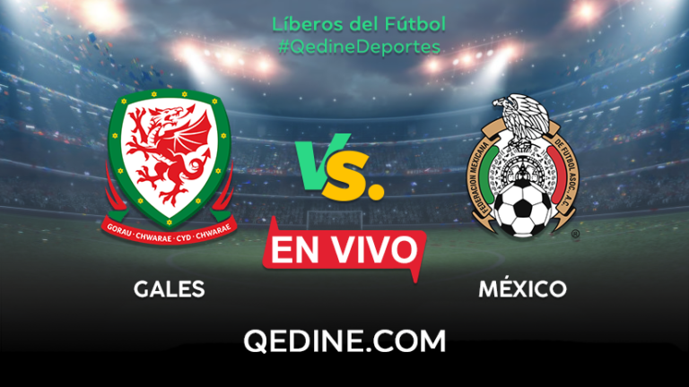 México vs. Gales EN VIVO: Horarios y canales TV dónde ver el partido amistoso internacional Fecha FIFA