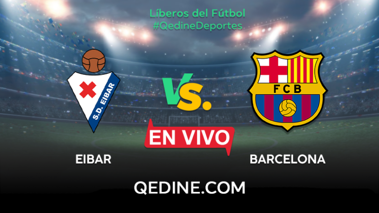 Eibar vs. Barcelona EN VIVO: Horarios y canales TV dónde ver el partido por La Liga