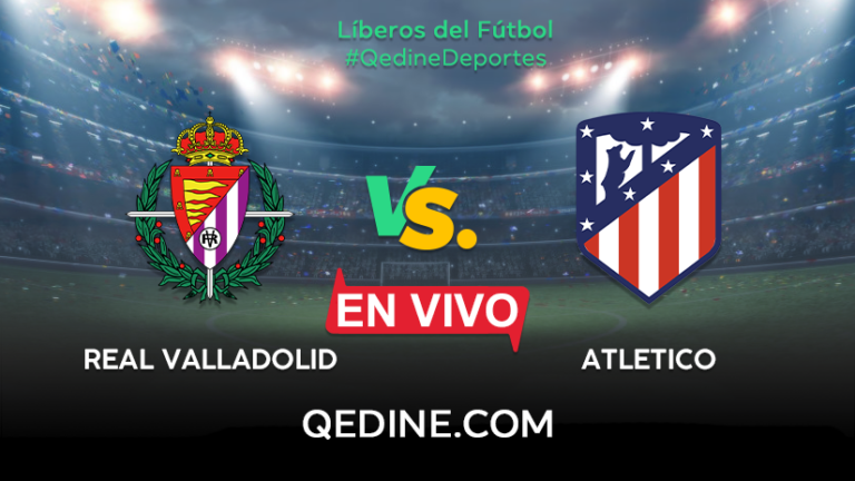 Real Valladolid vs. Atlético de Madrid EN VIVO: Horarios y canales TV dónde ver el partido por La Liga