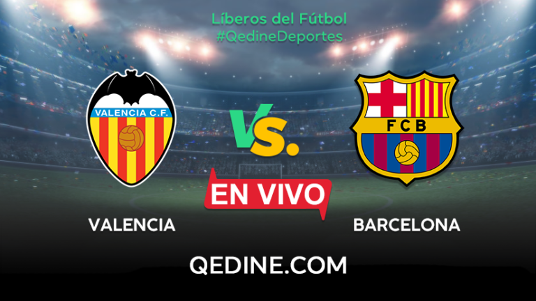 Valencia vs. Barcelona EN VIVO: Horarios y canales TV dónde ver el partido por La Liga