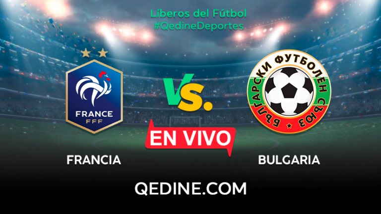 Francia vs. Bulgaria EN VIVO: Horarios y canales TV dónde ver el partido por el amistoso internacional fecha FIFA