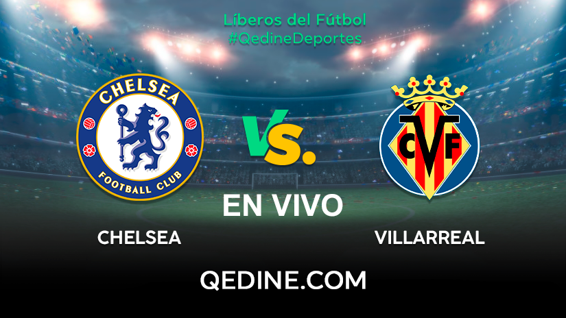 Chelsea vs. Villarreal EN VIVO: Horarios y canales TV ...