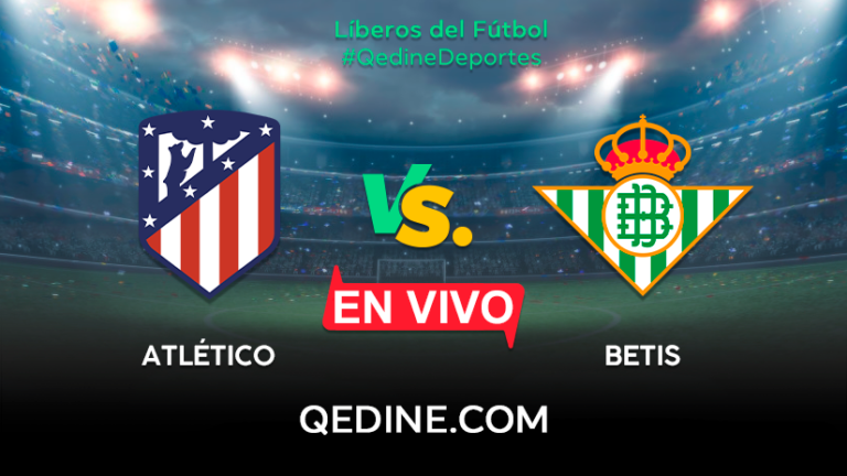 Atlético Madrid vs. Real Betis EN VIVO: Pronóstico, horarios y canales TV dónde ver el partido por La Liga