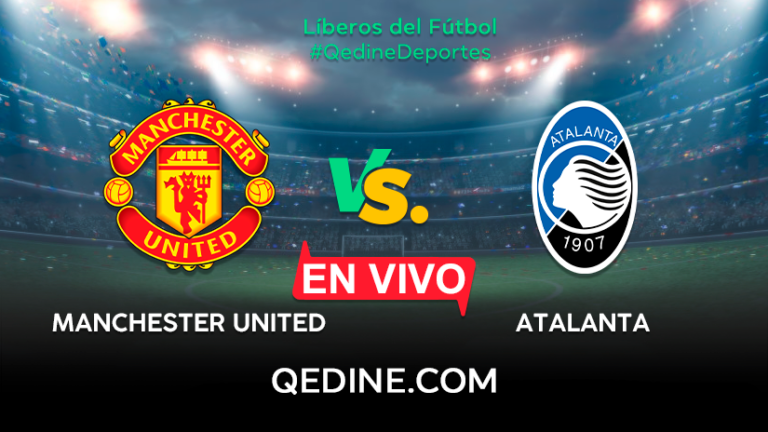 Atalanta vs. Manchester United EN VIVO: Pronóstico, horarios y canales TV dónde ver el partido por la Champions League