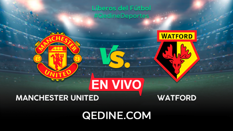 Manchester United vs. Watford EN VIVO: Pronóstico, horarios y canales TV dónde ver el partido por la Premier League