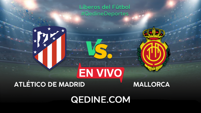 Atlético Madrid vs. Mallorca EN VIVO: Pronóstico, horarios y canales TV dónde ver el partido por La Liga