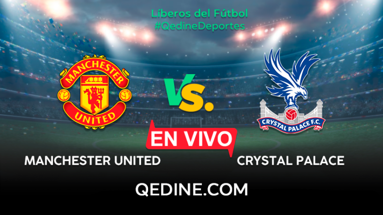 Manchester United vs. Crystal Palace EN VIVO: Pronóstico, horarios y canales TV dónde ver el partido por la Premier League