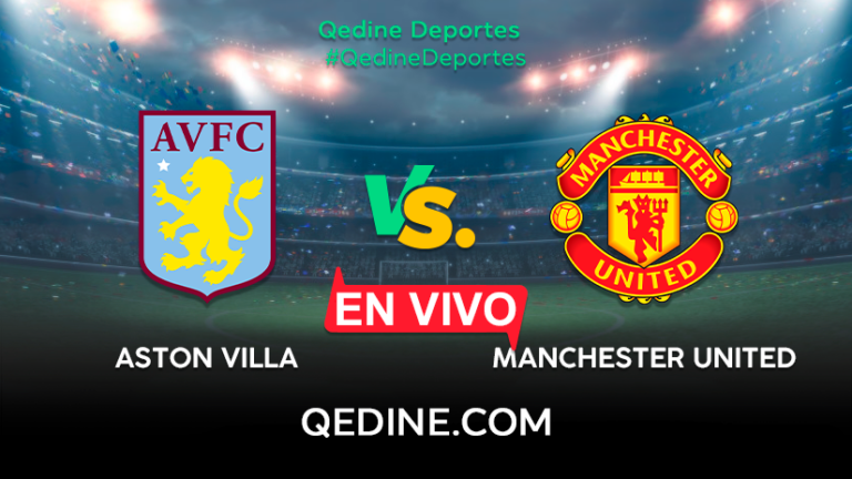 Aston Villa vs. Manchester United EN VIVO: Pronóstico, horarios y canales TV dónde ver el partido por la Premier League