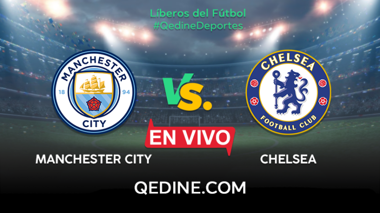 Manchester City vs. Chelsea EN VIVO: Pronóstico, horarios y canales TV dónde ver el partido por la  Premier League