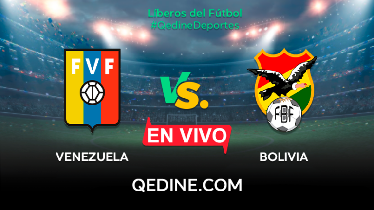 Venezuela vs. Bolivia EN VIVO: Pronóstico, horarios y canales TV dónde ver el partido por las Eliminatorias Qatar 2022