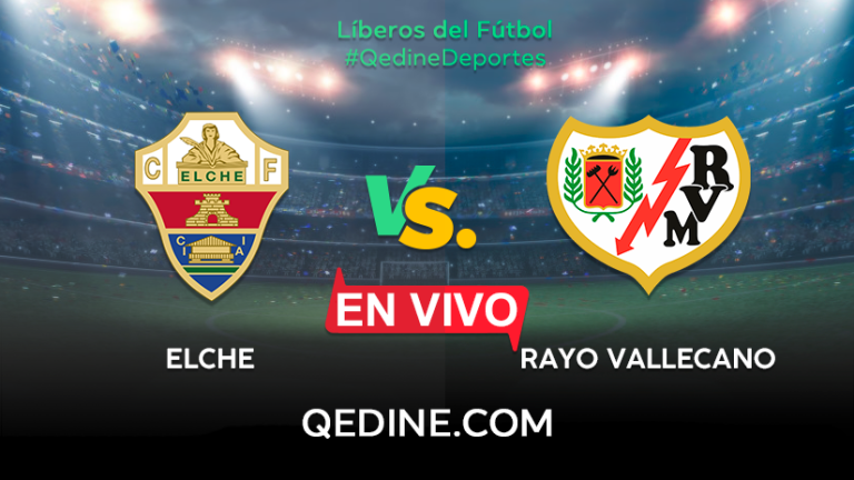 Elche vs. Rayo Vallecano EN VIVO: Pronóstico, horarios y canales TV dónde ver el partido por La Liga