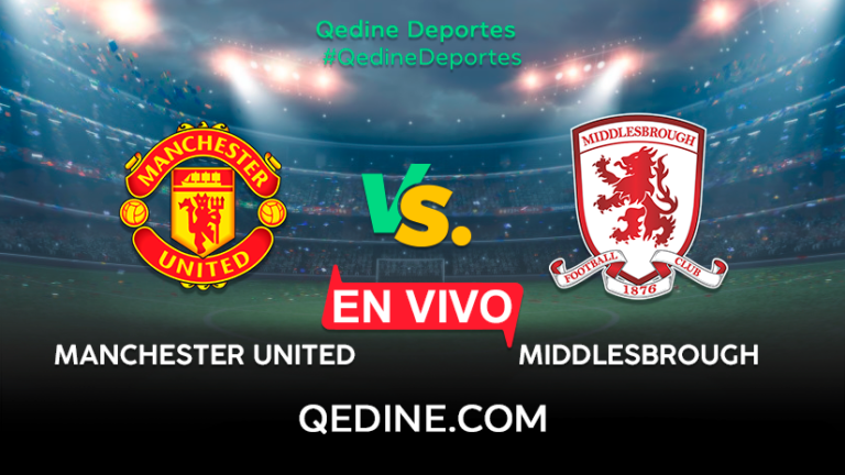 Manchester United vs. Middlesbrough EN VIVO: Pronóstico, horarios y canales TV dónde ver el partido por la FA Cup