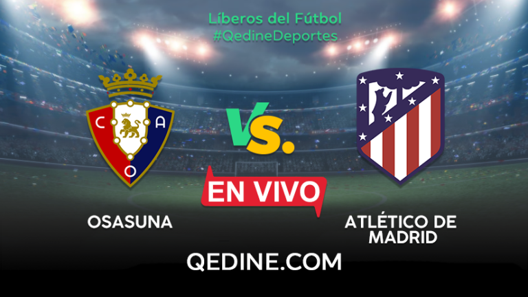 Osasuna vs. Atlético Madrid EN VIVO: Pronóstico, horarios y canales TV dónde ver el partido por La Liga