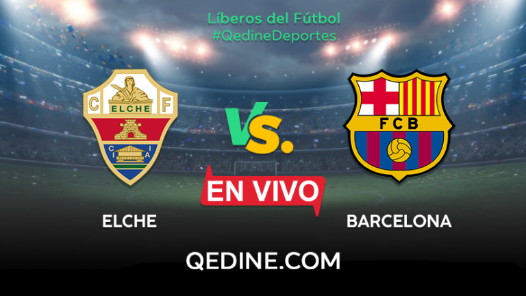 Elche vs. Barcelona EN VIVO: Pronóstico, horarios y canales TV dónde ver el partido por La Liga