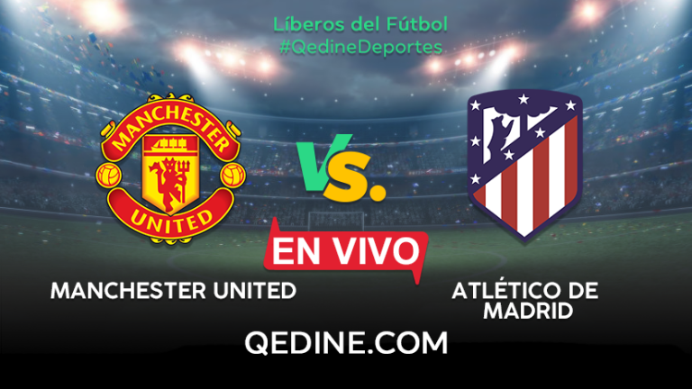 Manchester United vs. Atlético de Madrid EN VIVO: Pronóstico, horarios y canales TV dónde ver el partido por la Champions League