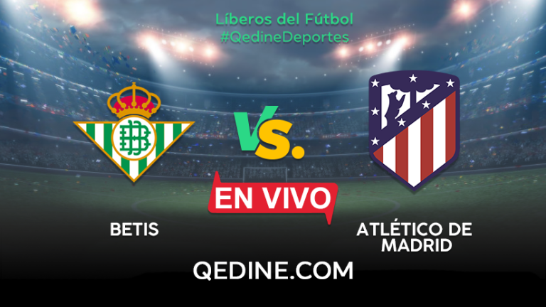 Real Betis vs Atlético de Madrid EN VIVO: Pronóstico, horarios y canales TV dónde ver el partido por La Liga
