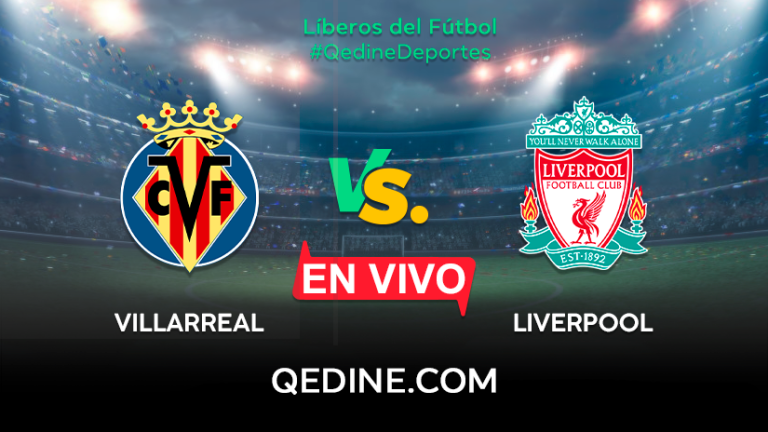 Villarreal vs. Liverpool EN VIVO: Pronóstico, horarios y canales TV dónde ver el partido por la semifinal de Champions League
