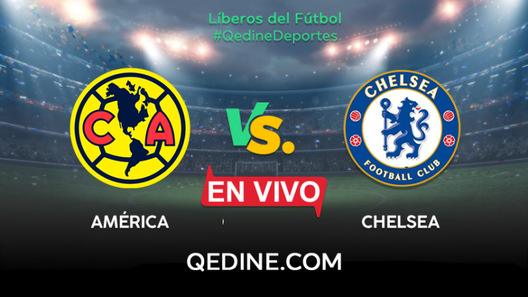 América vs. Chelsea EN VIVO: Pronóstico, horarios y canales TV dónde ver el amistoso internacional de pretemporada