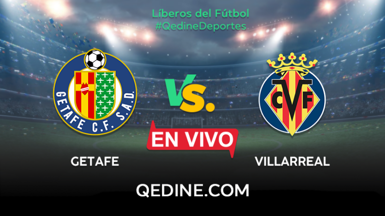 Getafe vs. Villarreal EN VIVO: Pronóstico, horarios y canales TV dónde ver el partido por La Liga