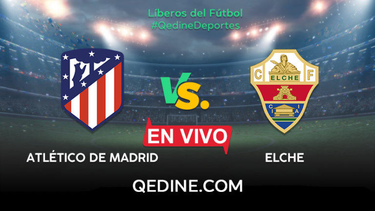 Atlético de Madrid vs. Elche EN VIVO: Pronóstico, horarios y canales TV dónde ver el partido por La Liga
