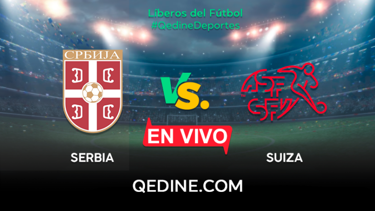 Serbia vs. Suiza EN VIVO: Pronóstico, horarios y canales TV dónde ver el partido por el Mundial Qatar 2022