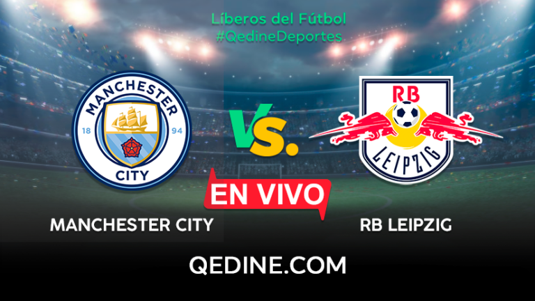 Manchester City vs. RB Leipzig EN VIVO: Pronóstico, horarios y canales TV dónde ver el partido por la Champions League